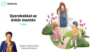 Gyerekekkel az évkör mentén 1. rész