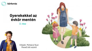 Gyerekekkel az évkör mentén 2. rész